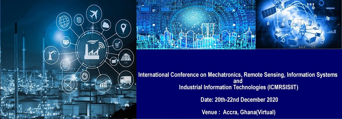 The International Conference on Mechatronics, Remote Sensing, Information Systems and Industrial Information Technologies (ICMRSISIIT) Organised by CRITAC 